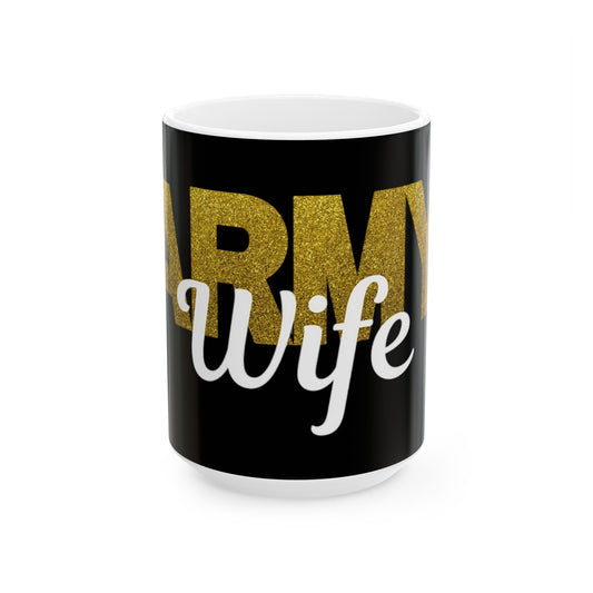 Army Wife Ceramic Mug, (11oz, 15oz)